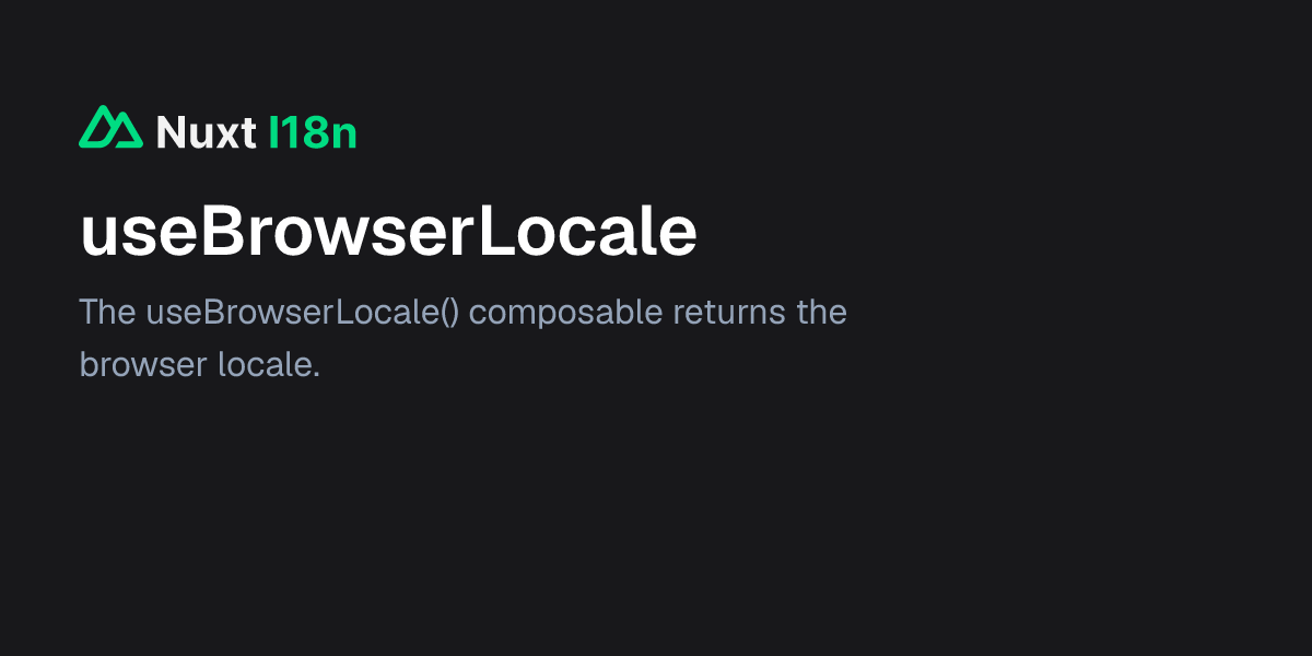 useBrowserLocale - Nuxt I18n