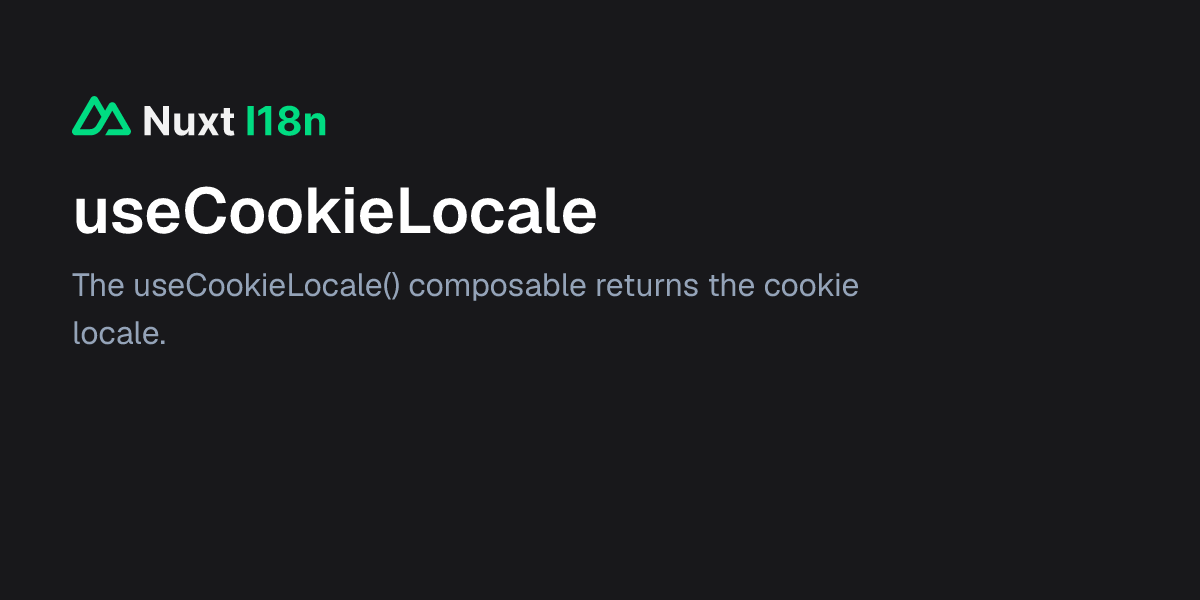 useCookieLocale - Nuxt I18n